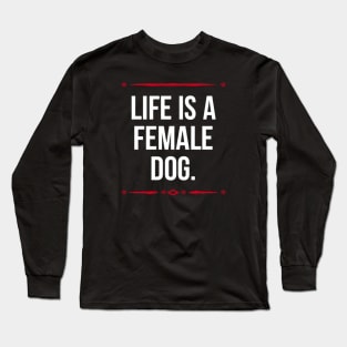 Humor quote Long Sleeve T-Shirt